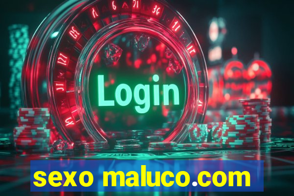 sexo maluco.com